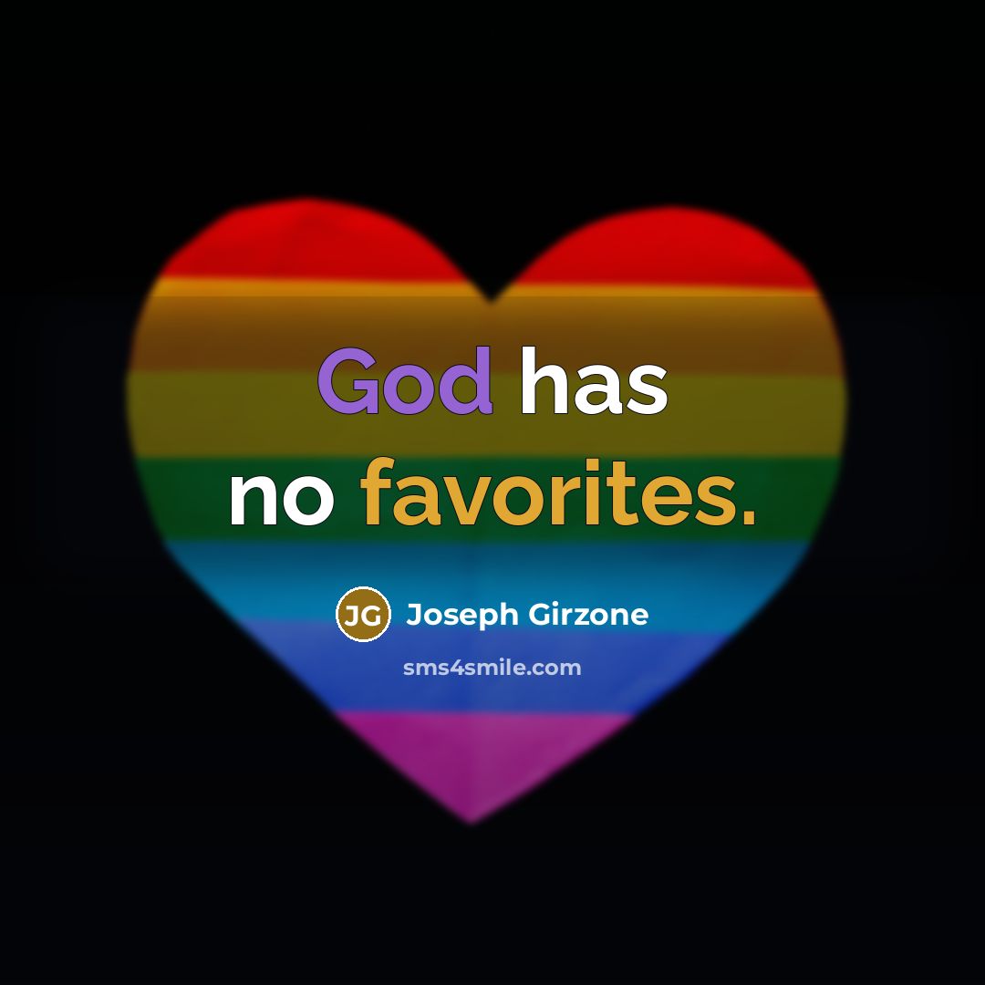 “God has no favorites.” quote by Joseph Girzone