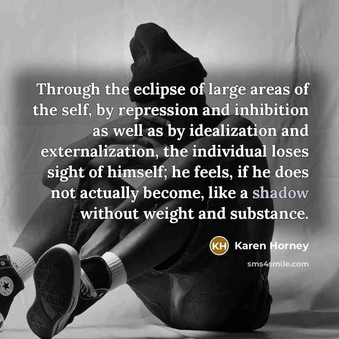 “Through the eclipse of large areas of the self, by…” quote by Karen Horney