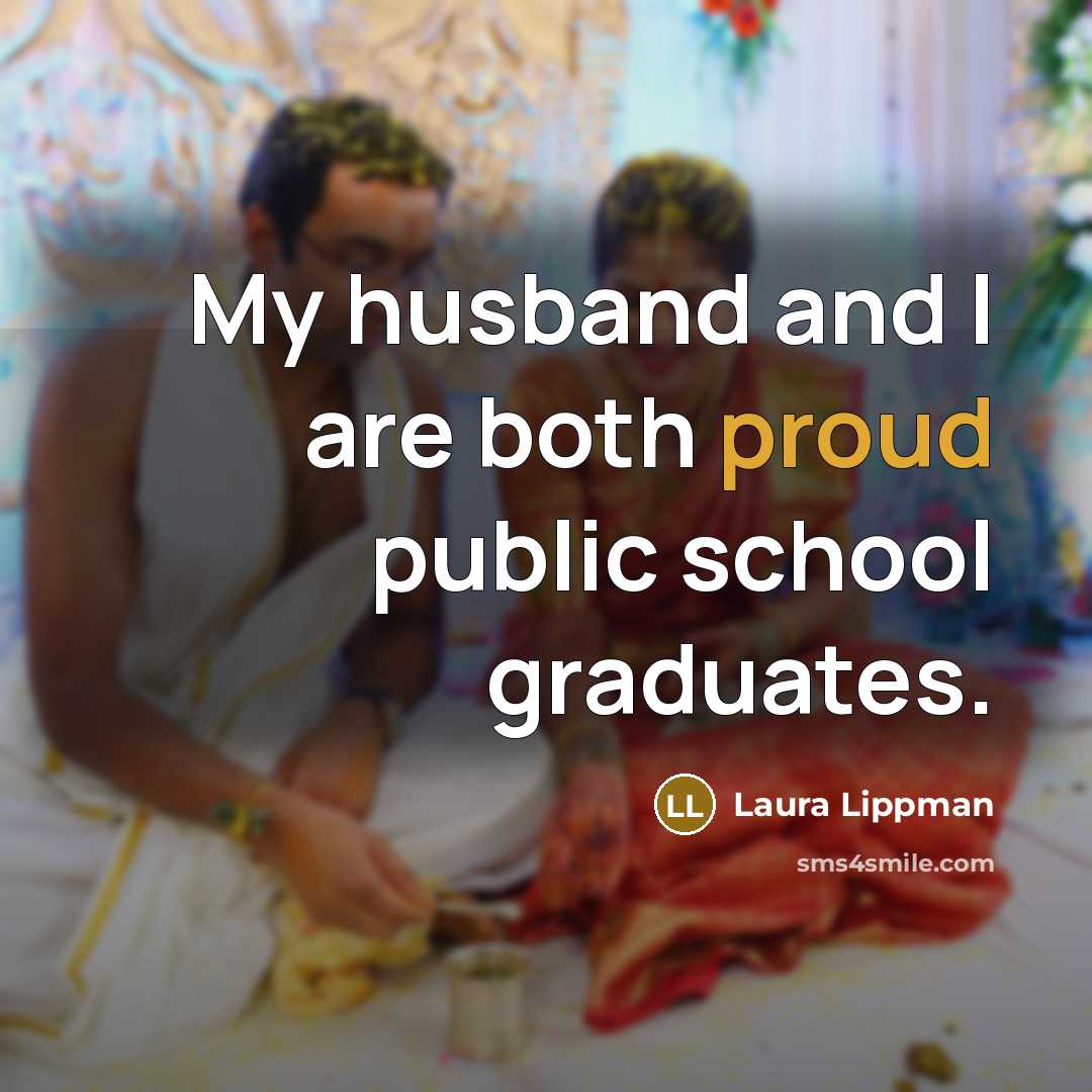 “My husband and I are both proud public school graduates.” quote by Laura Lippman