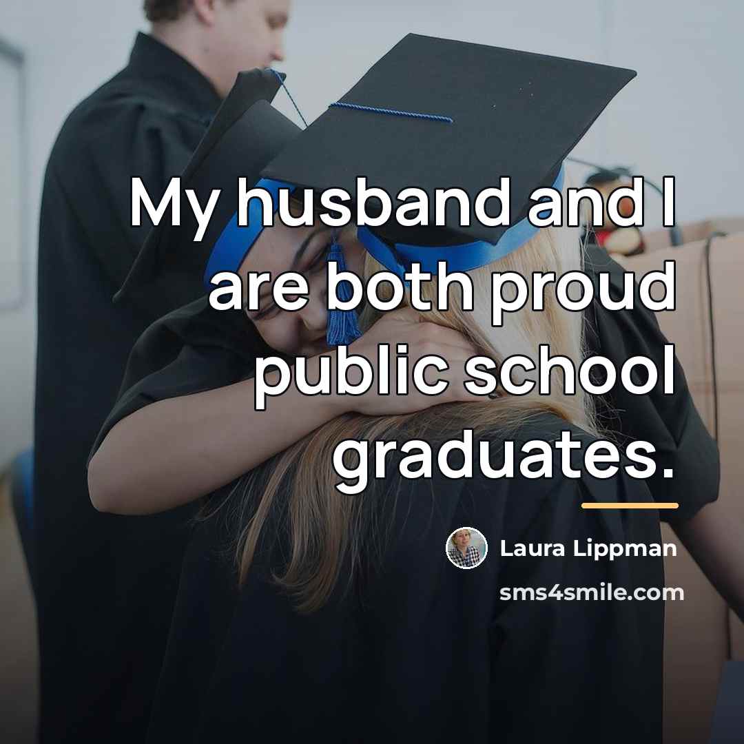 “My husband and I are both proud public school graduates.…” quote by Laura Lippman