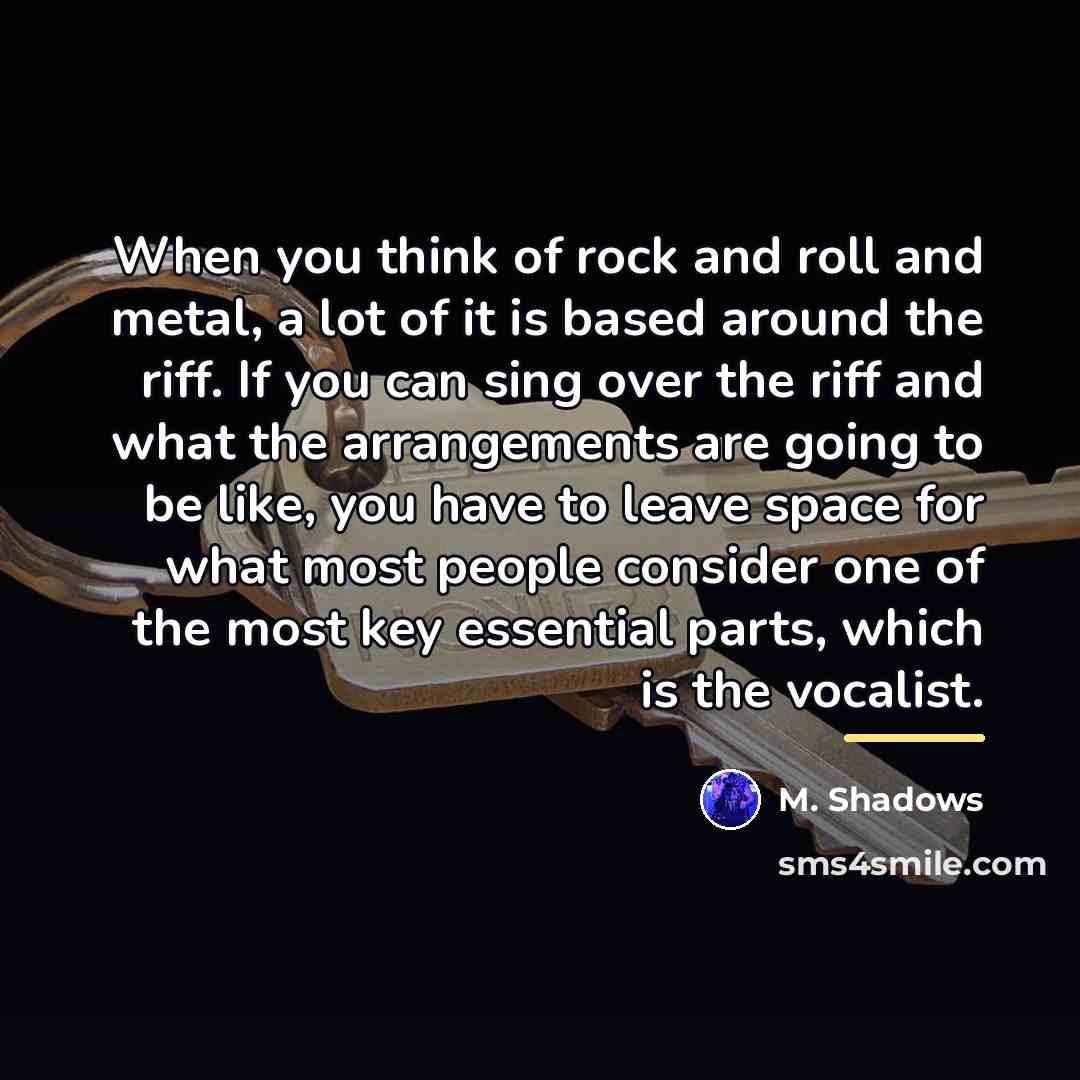 “When you think of rock and roll and metal, a…” quote by M. Shadows