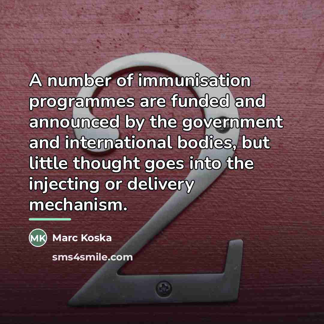 “A number of immunisation programmes are funded and announced by…” quote by Marc Koska