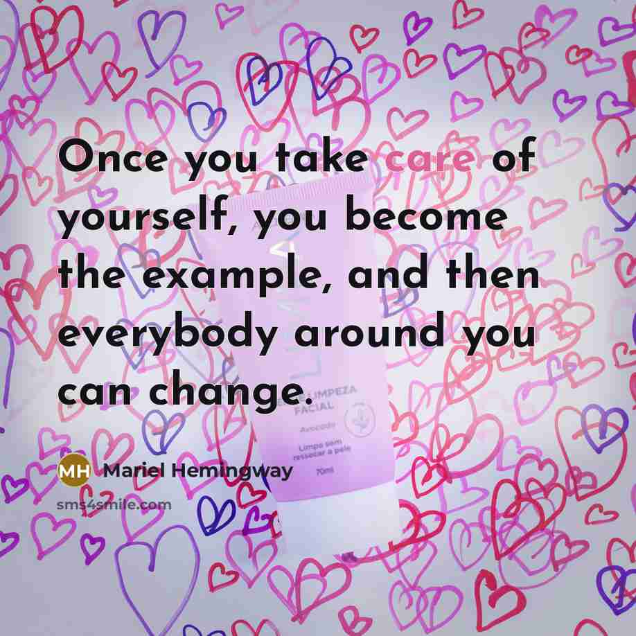 “Once you take care of yourself, you become the example,…” quote by Mariel Hemingway