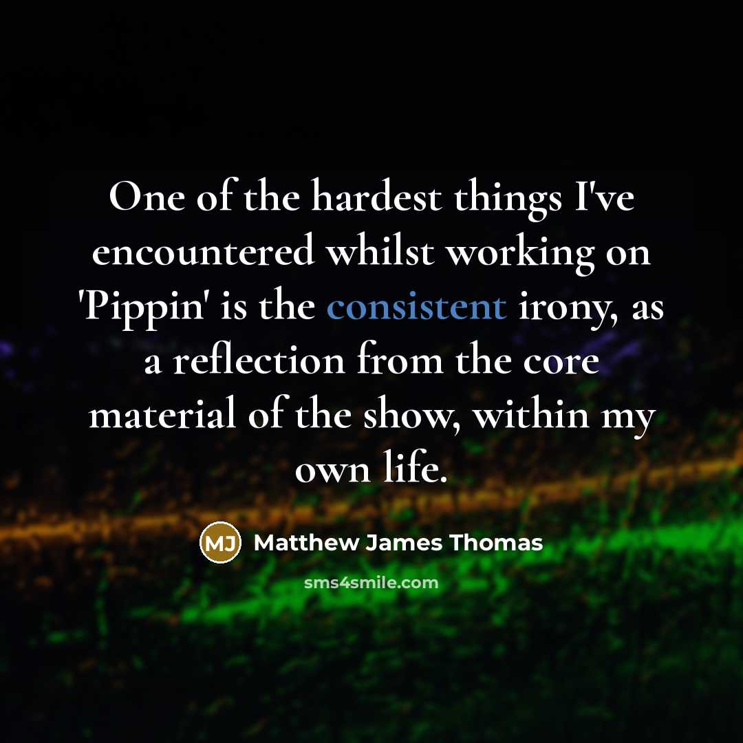 “One of the hardest things I've encountered whilst working on…” quote by Matthew James Thomas