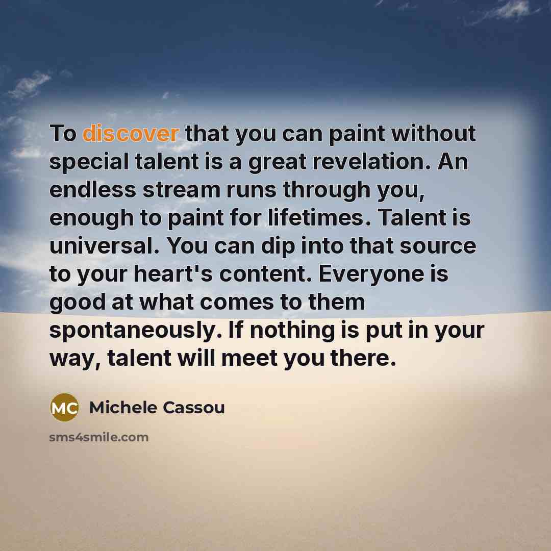 “To discover that you can paint without special talent is…” quote by Michele Cassou