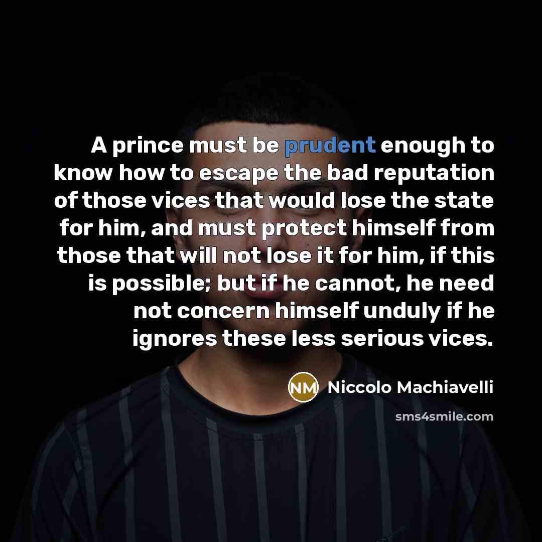 “A prince must be prudent enough to know how to…” quote by Niccolo Machiavelli