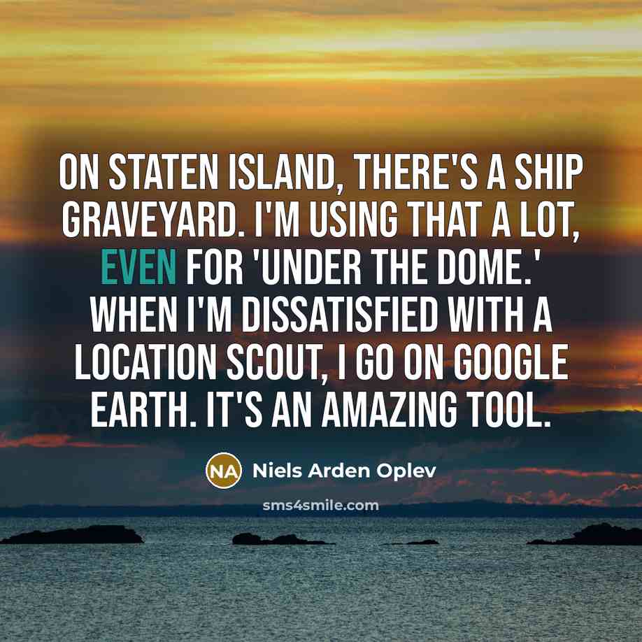 “On Staten Island, there's a ship graveyard. I'm using that…” quote by Niels Arden Oplev