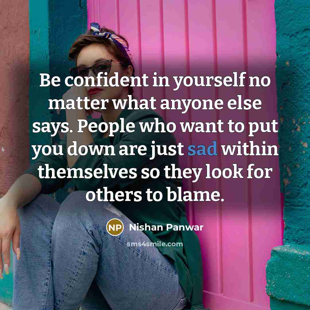 “Be confident in yourself no matter what anyone else says.…” quote by Nishan Panwar