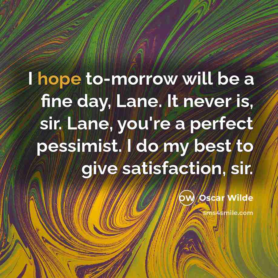 “I hope to-morrow will be a fine day, Lane. It…” quote by Oscar Wilde