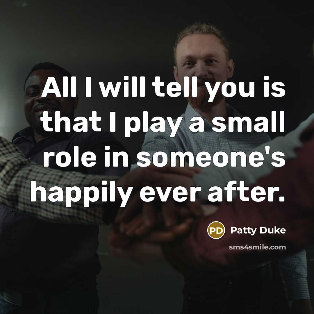 “All I will tell you is that I play a…” quote by Patty Duke
