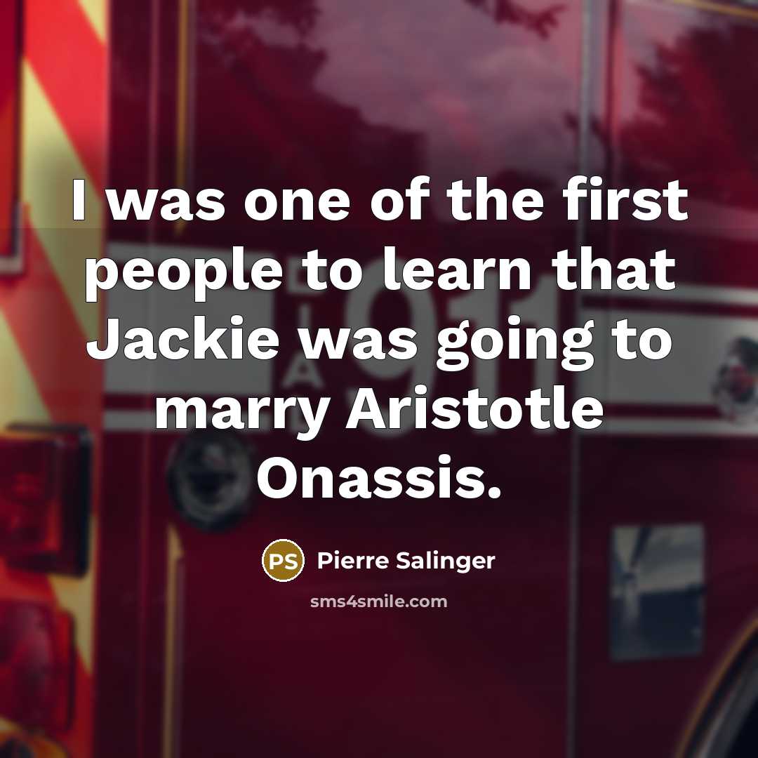 “I was one of the first people to learn that…” quote by Pierre Salinger