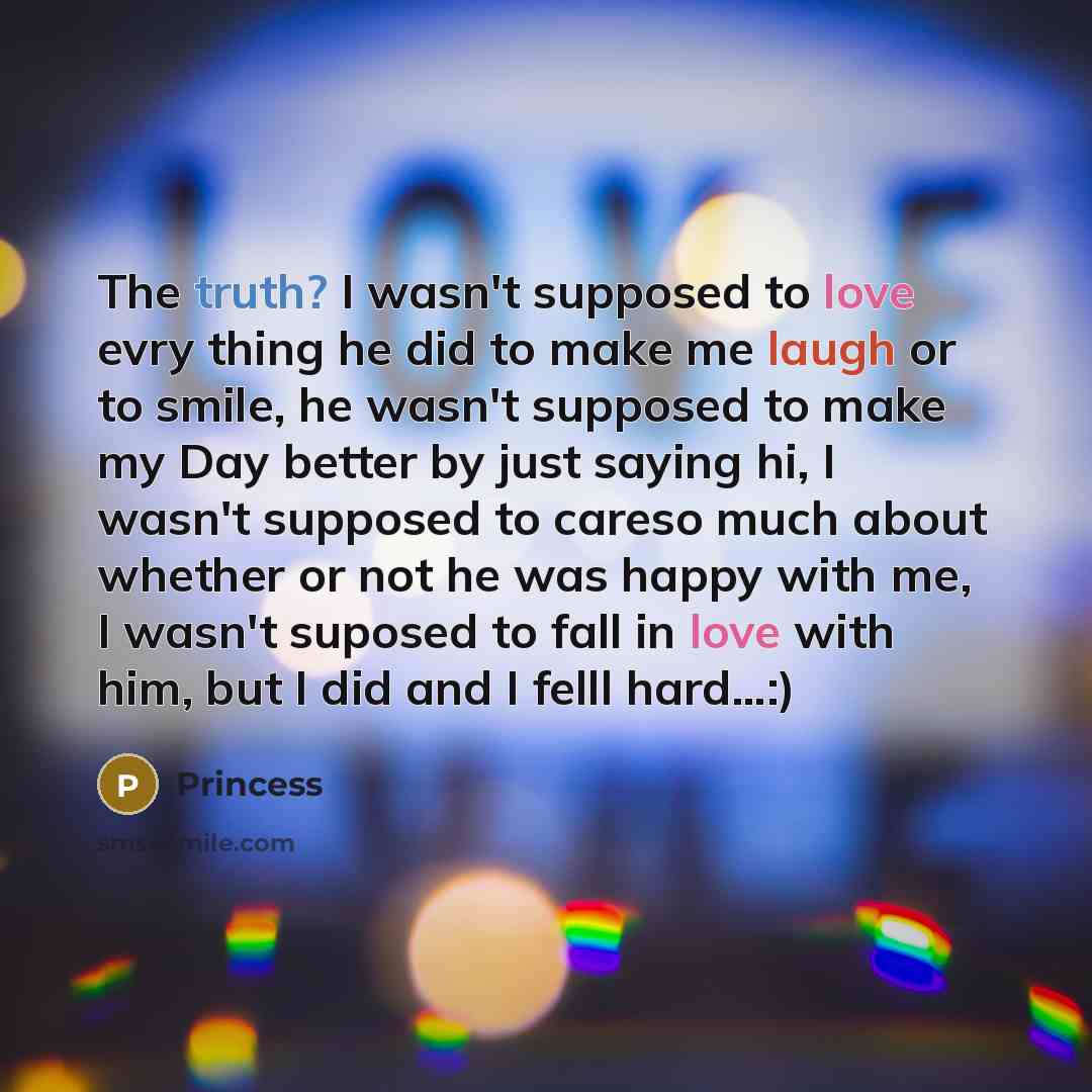 “The truth? I wasn't supposed to love evry thing he…” quote by Princess