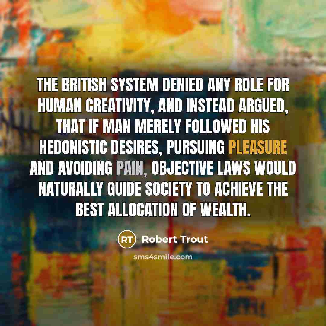 “The British system denied any role for human creativity, and…” quote by Robert Trout