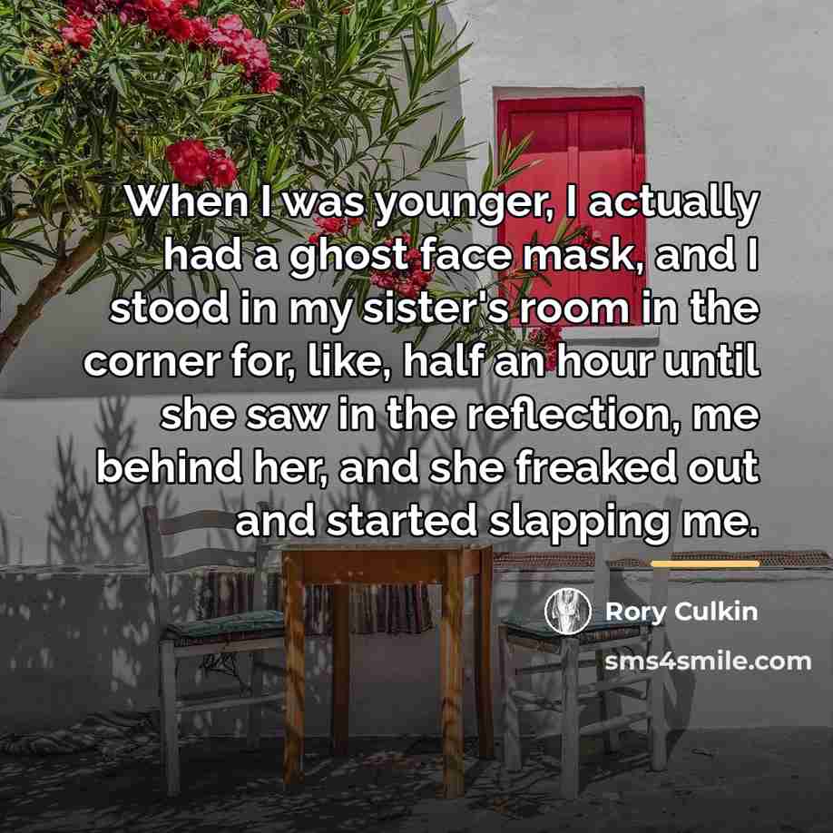 “When I was younger, I actually had a ghost face…” quote by Rory Culkin