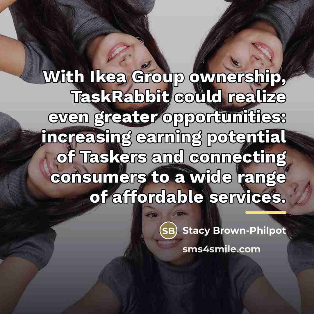 “With Ikea Group ownership, TaskRabbit could realize even greater opportunities:…” quote by Stacy Brown-Philpot