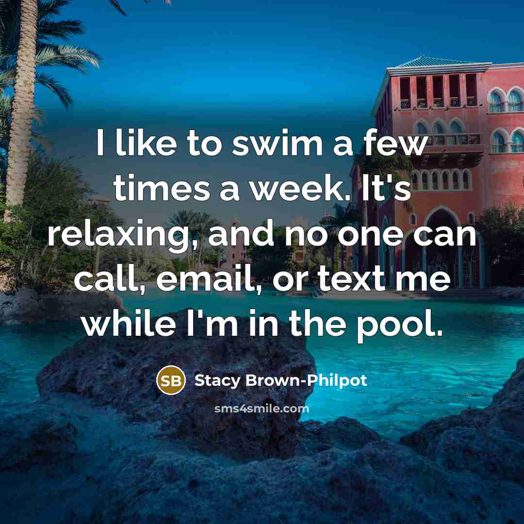 “I like to swim a few times a week. It's…” quote by Stacy Brown-Philpot