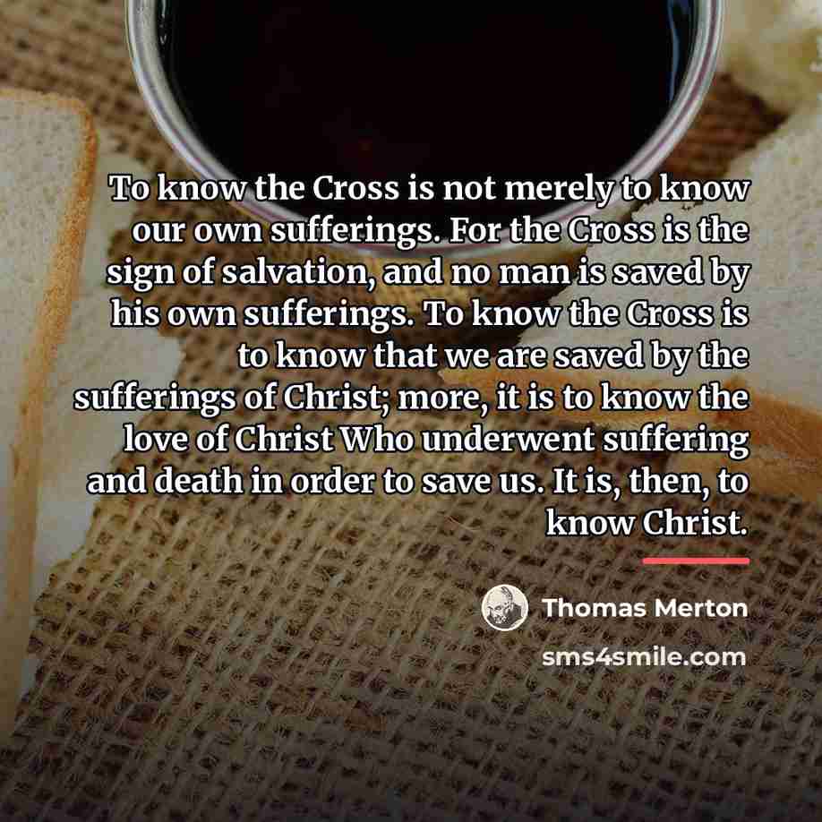 “To know the Cross is not merely to know our…” quote by Thomas Merton