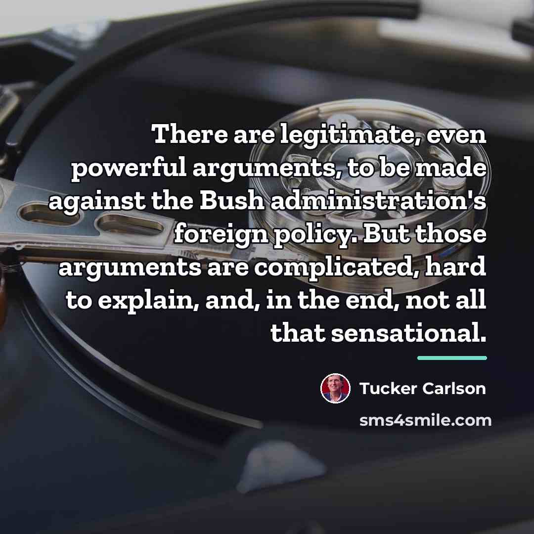 “There are legitimate, even powerful arguments, to be made against…” quote by Tucker Carlson