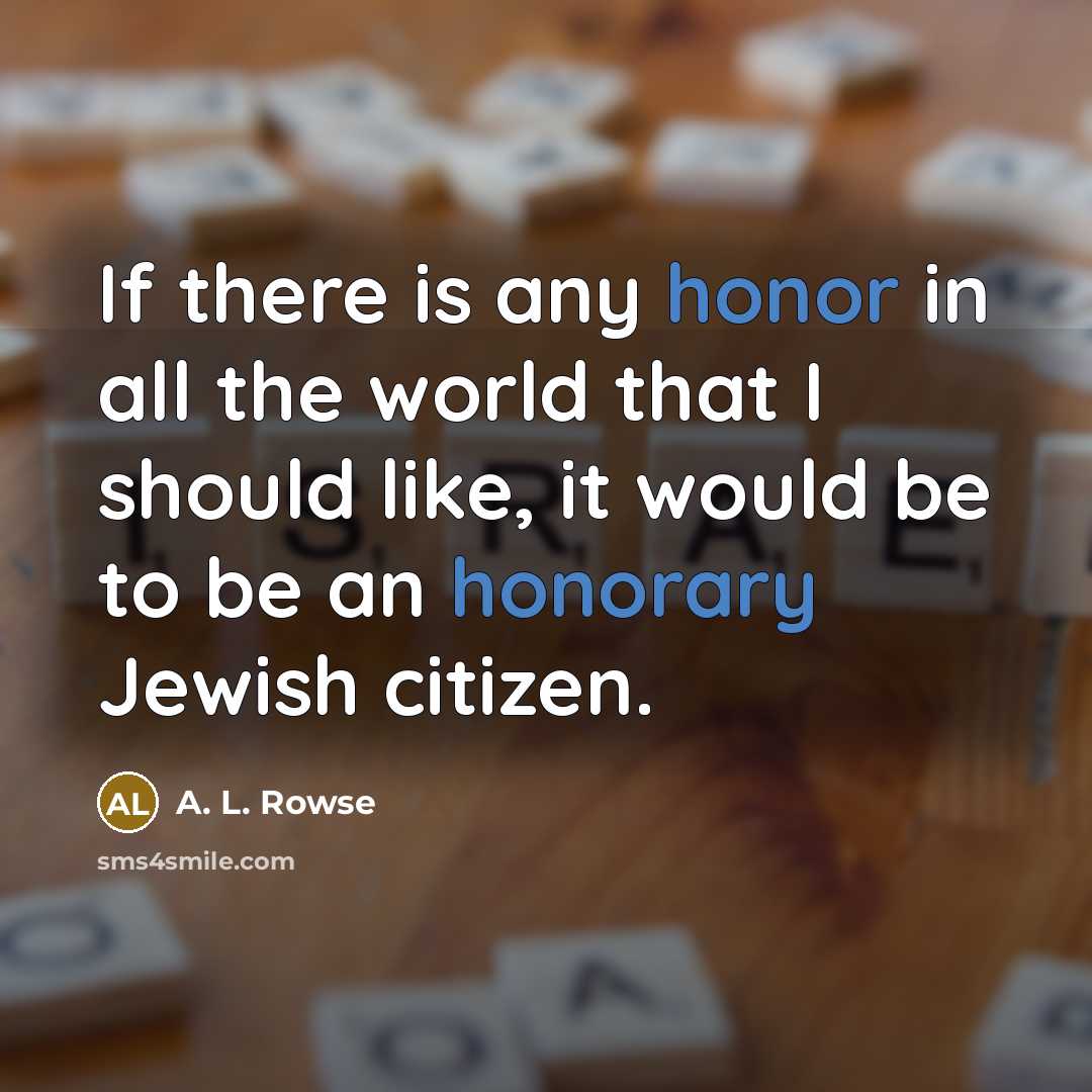 “If there is any honor in all the world that…” quote by A. L. Rowse