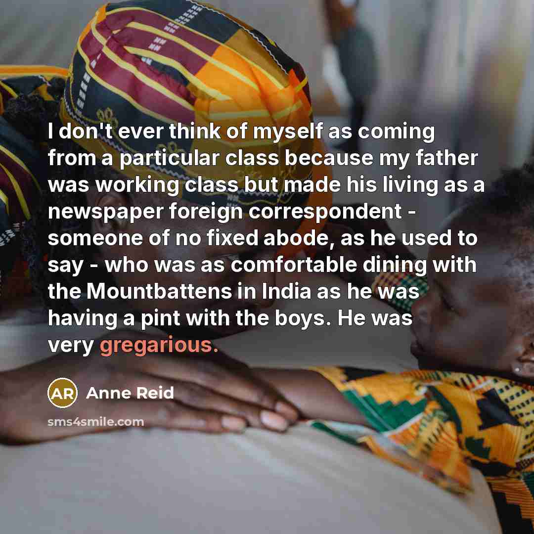 “I don't ever think of myself as coming from a…” quote by Anne Reid