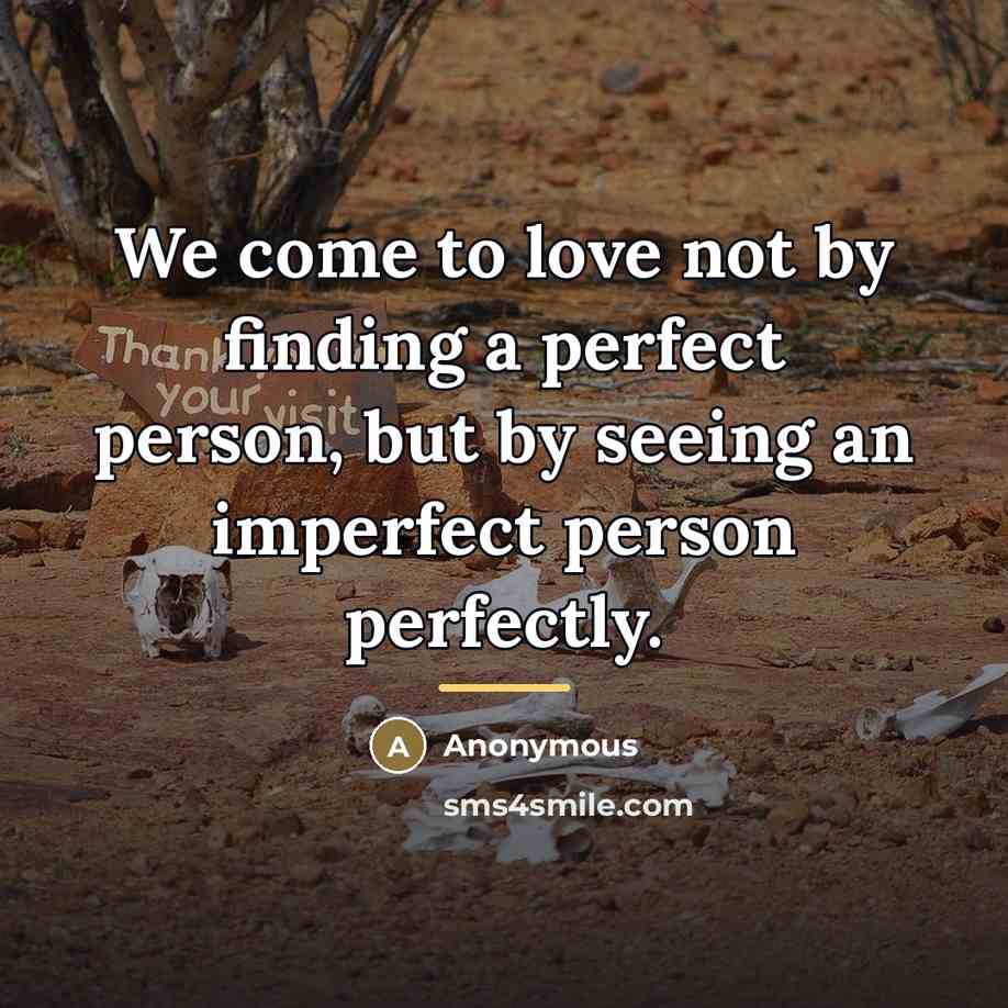 “We come to love not by finding a perfect person,…” quote by Marissa Reyes