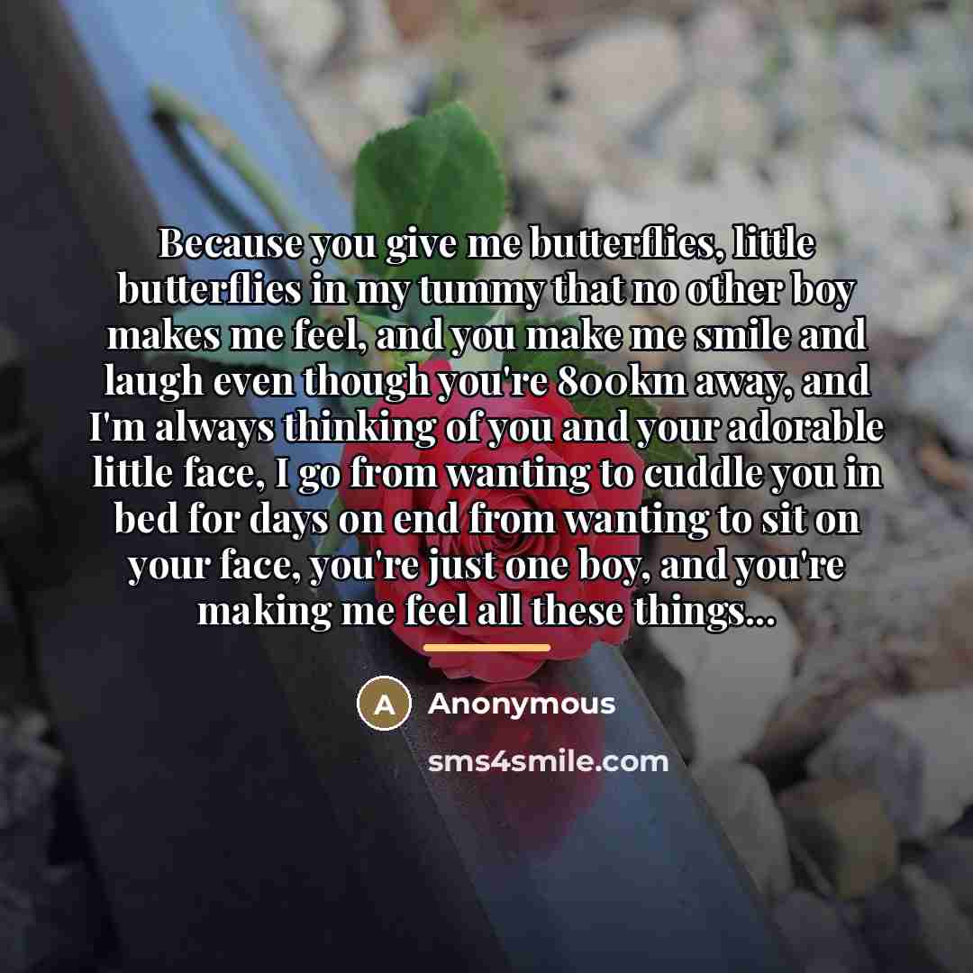 “Because you give me butterflies, little butterflies in my tummy…” quote by Anonymous