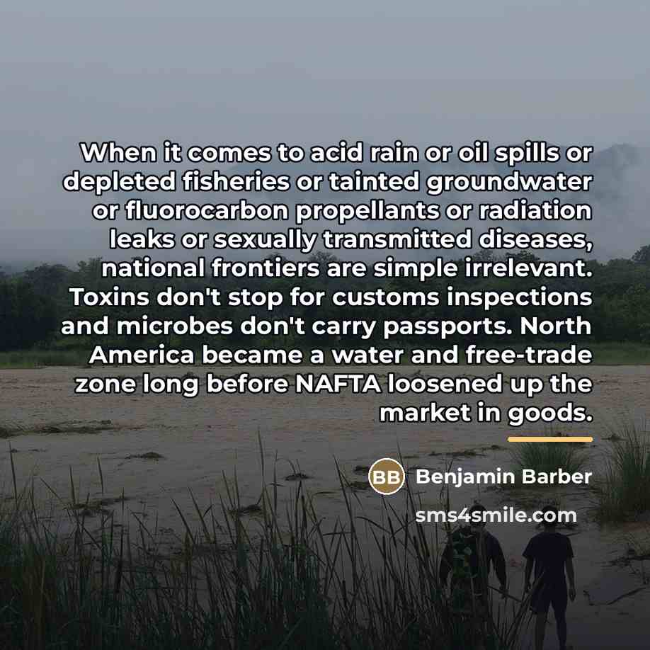 “When it comes to acid rain or oil spills or…” quote by Benjamin Barber