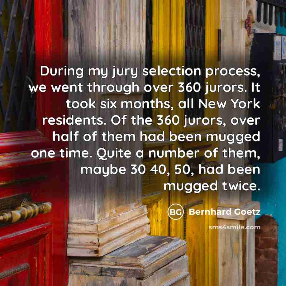 “During my jury selection process, we went through over 360…” quote by Bernhard Goetz
