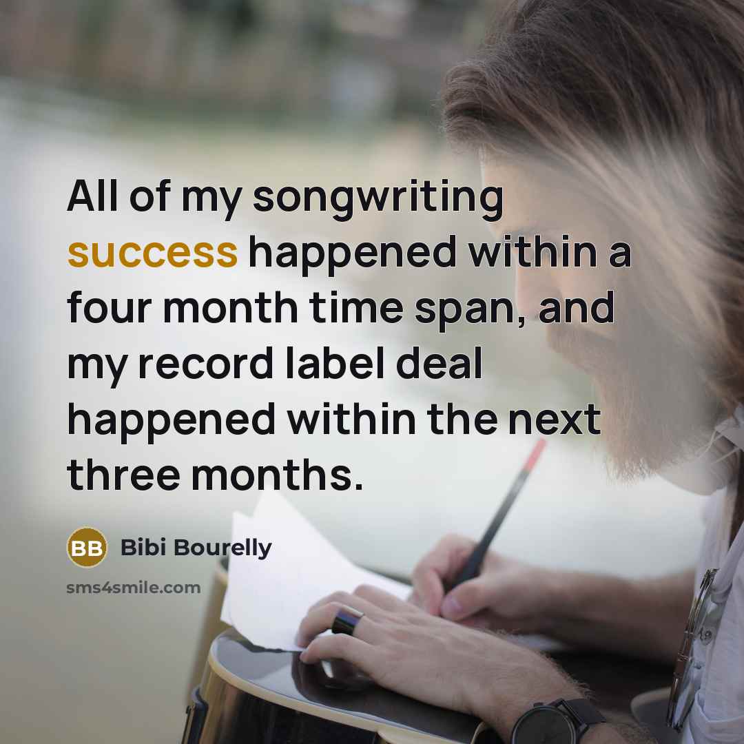 “All of my songwriting success happened within a four month…” quote by Bibi Bourelly