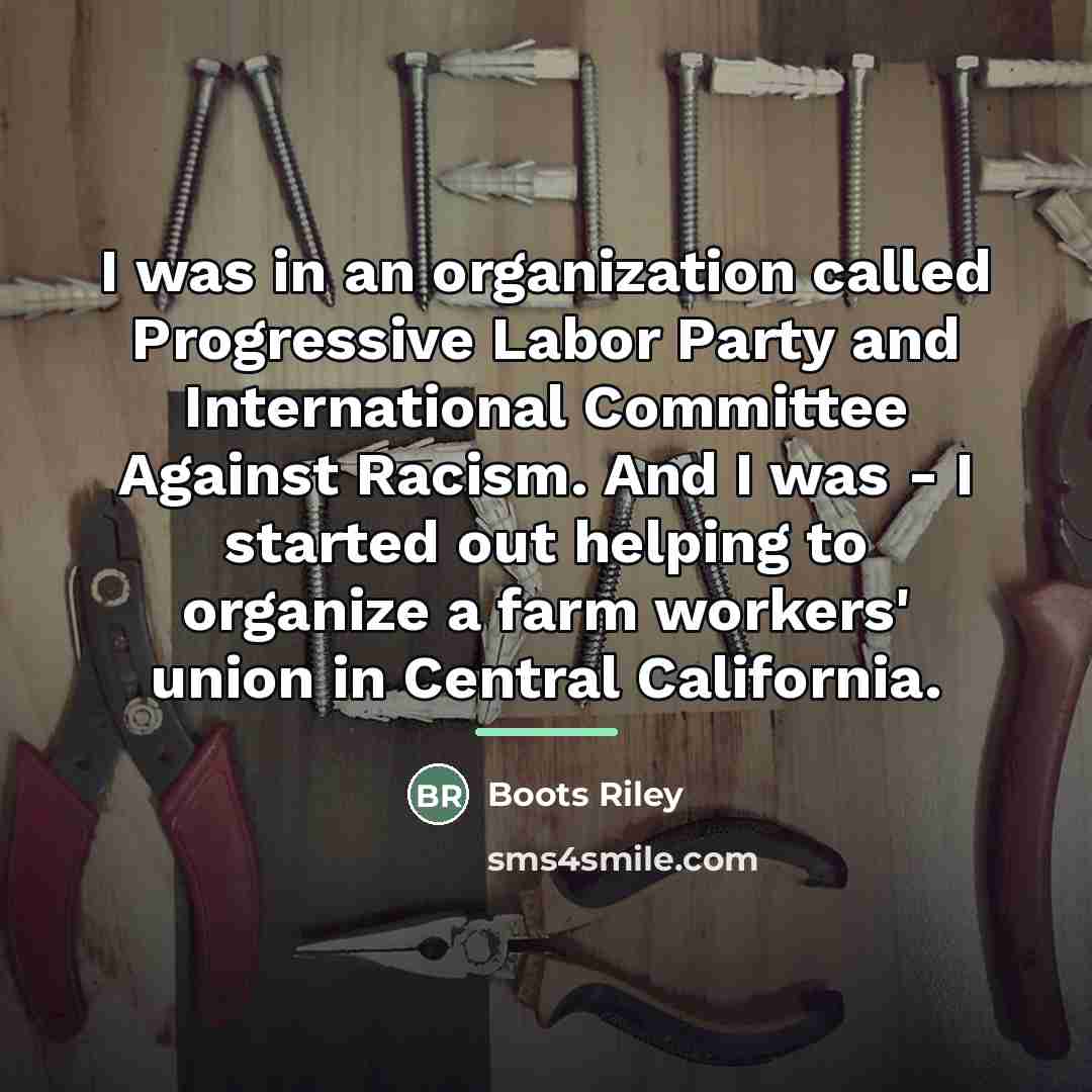“I was in an organization called Progressive Labor Party and…” quote by Boots Riley