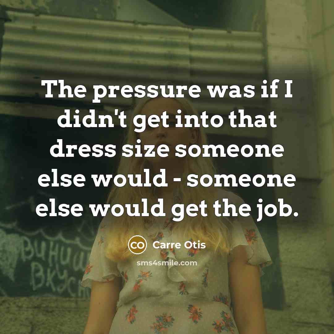 “The pressure was if I didn't get into that dress…” quote by Carre Otis