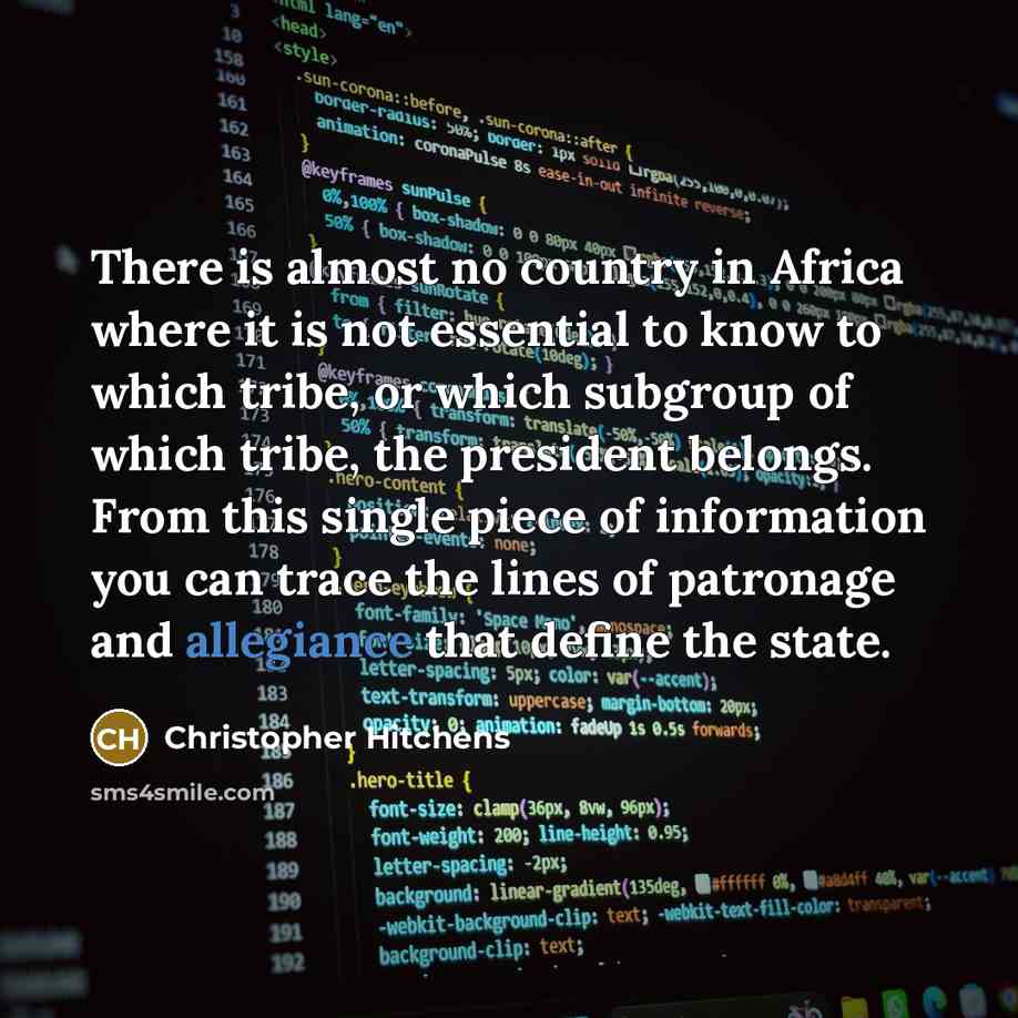“There is almost no country in Africa where it is…” quote by Christopher Hitchens