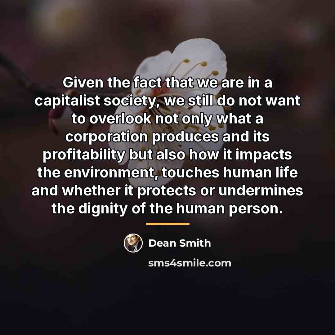 “Given the fact that we are in a capitalist society,…” quote by Dean Smith