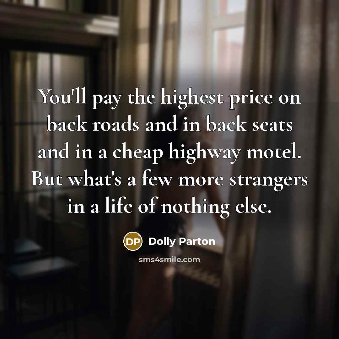 “You'll pay the highest price on back roads and in…” quote by Dolly Parton