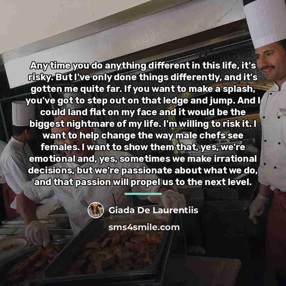 “Any time you do anything different in this life, it's…” quote by Giada De Laurentiis