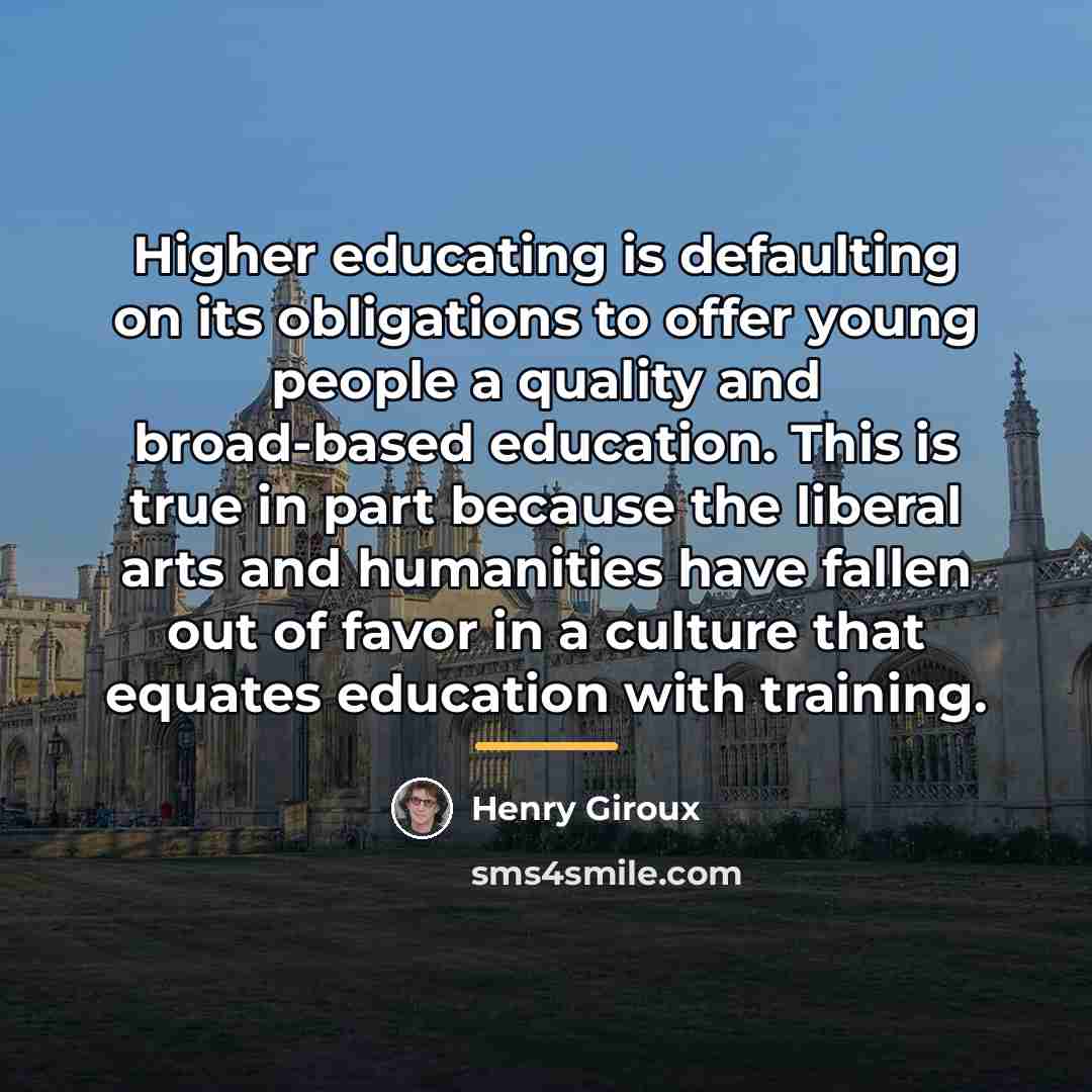“Higher educating is defaulting on its obligations to offer young…” quote by Henry Giroux