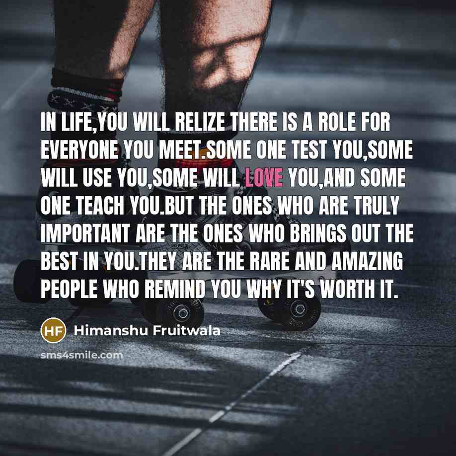 “In life,you will relize there is a role for everyone…” quote by Himanshu Fruitwala