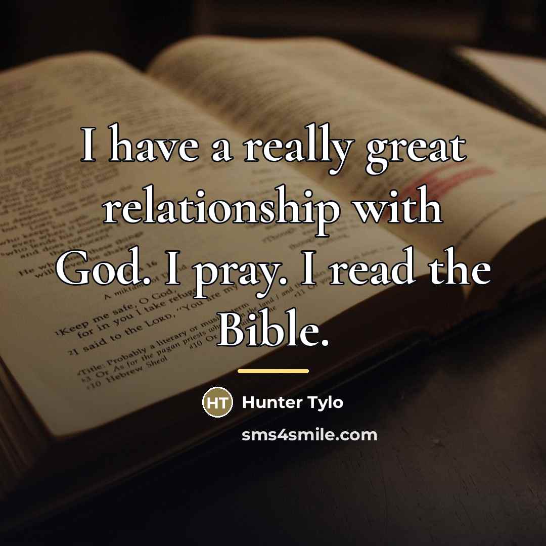 “I have a really great relationship with God. I pray.…” quote by Hunter Tylo