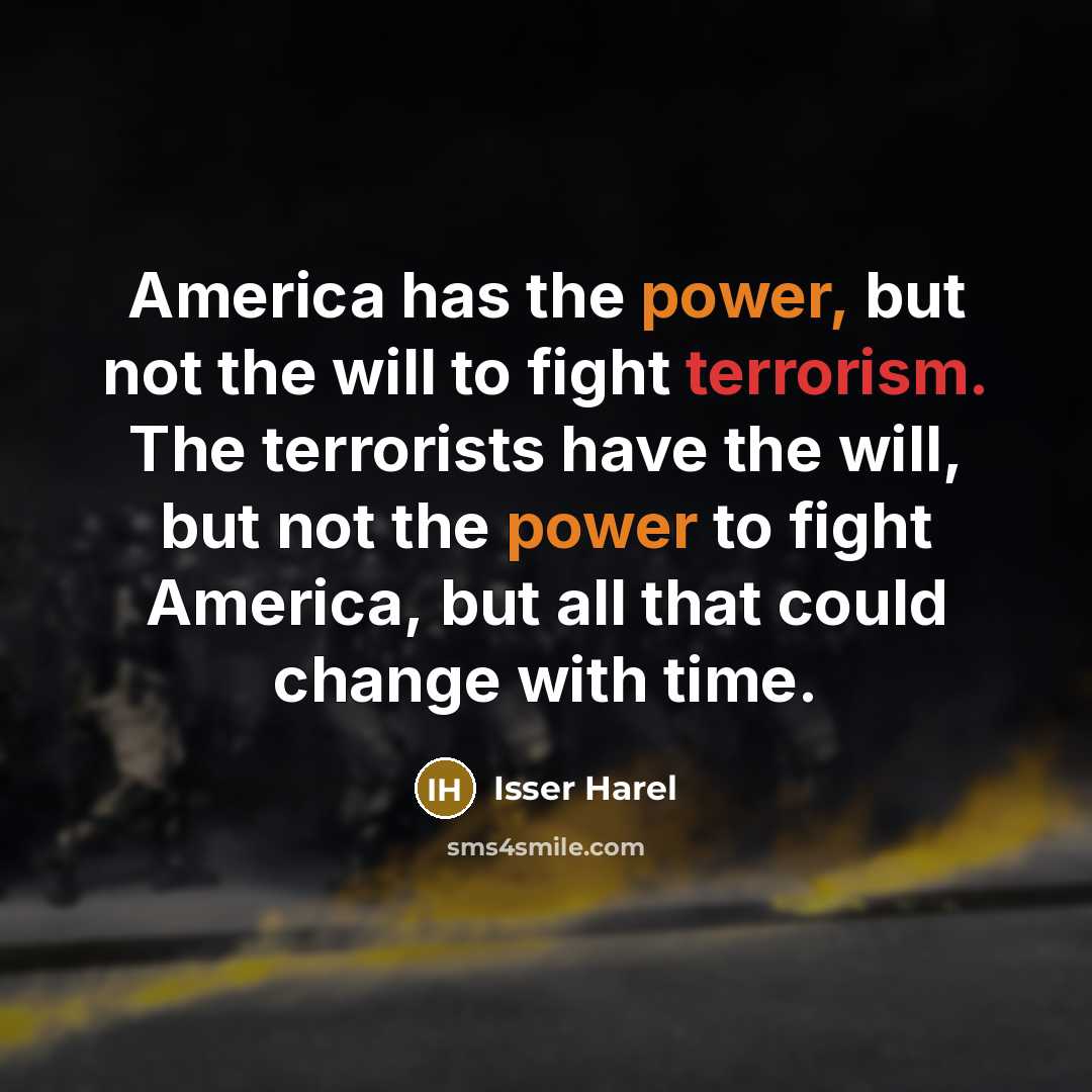 “America has the power, but not the will to fight…” quote by Isser Harel