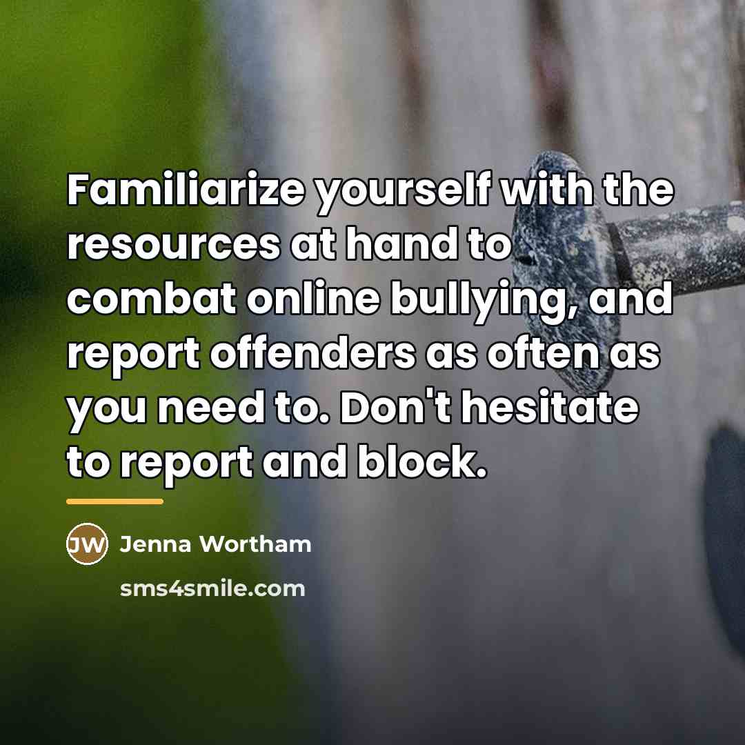 “Familiarize yourself with the resources at hand to combat online…” quote by Jenna Wortham