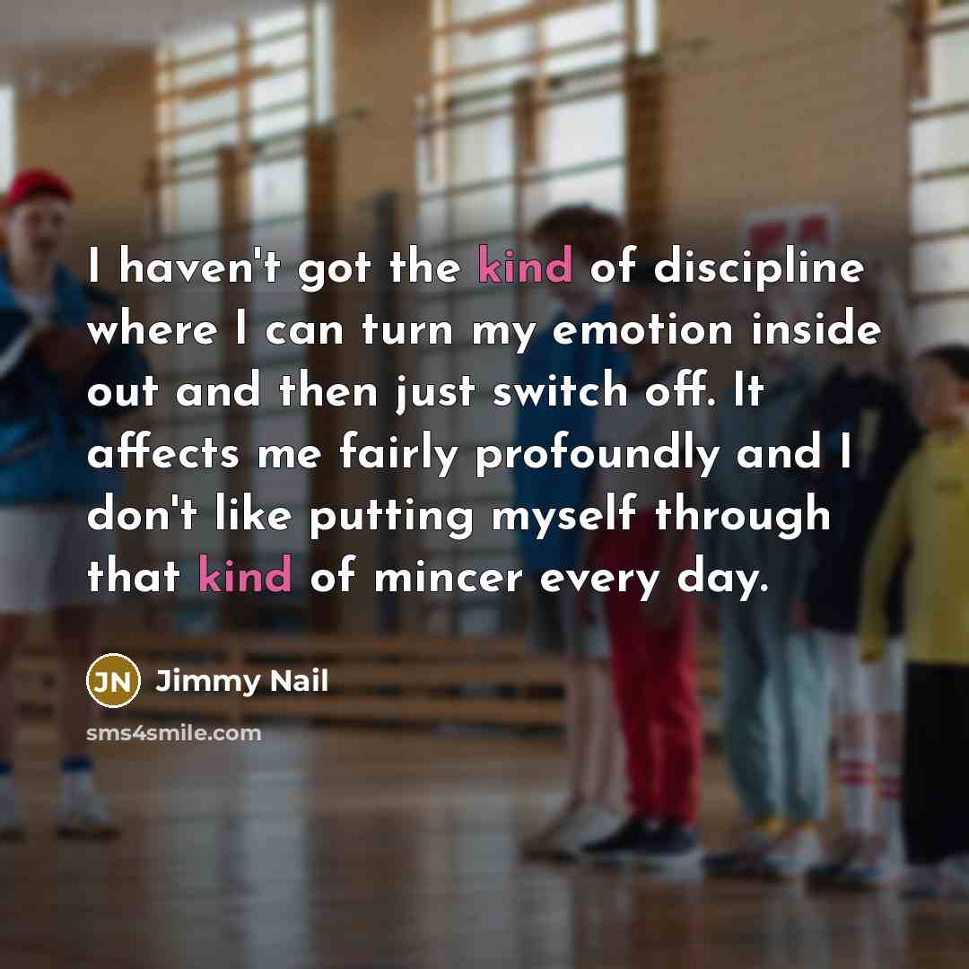 “I haven't got the kind of discipline where I can…” quote by Jimmy Nail