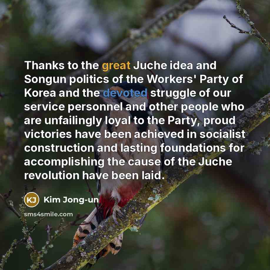 “Thanks to the great Juche idea and Songun politics of…” quote by Kim Jong-un