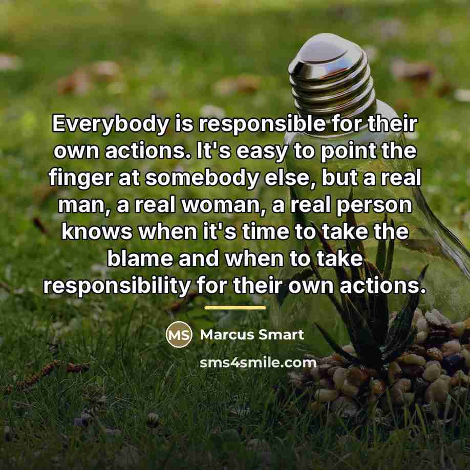 “Everybody is responsible for their own actions. It's easy to…” quote by Marcus Smart