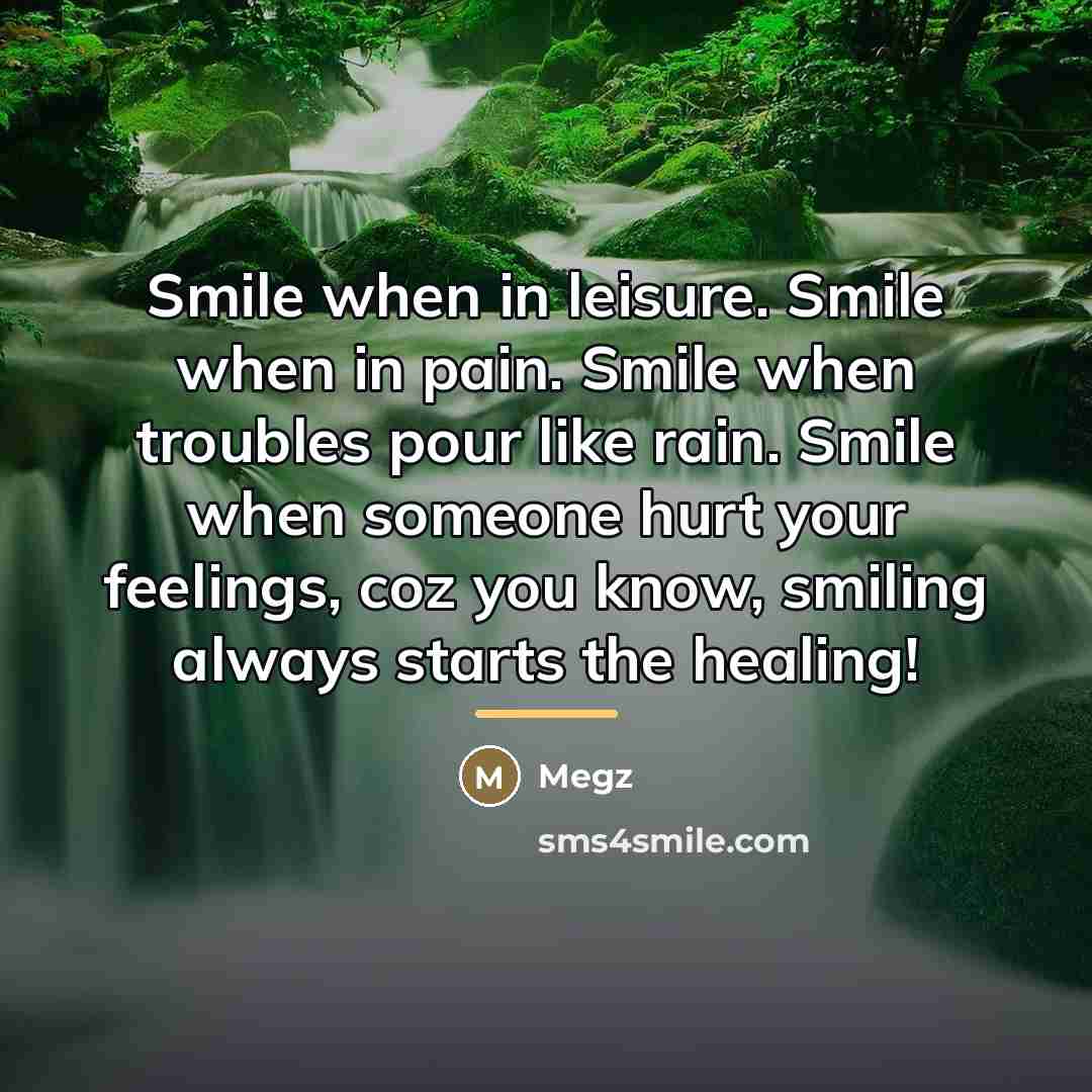 “Smile when in leisure. Smile when in pain. Smile when…” quote by Megz