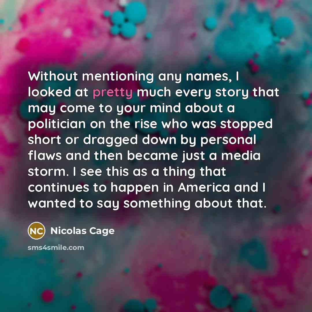 “Without mentioning any names, I looked at pretty much every…” quote by Nicolas Cage
