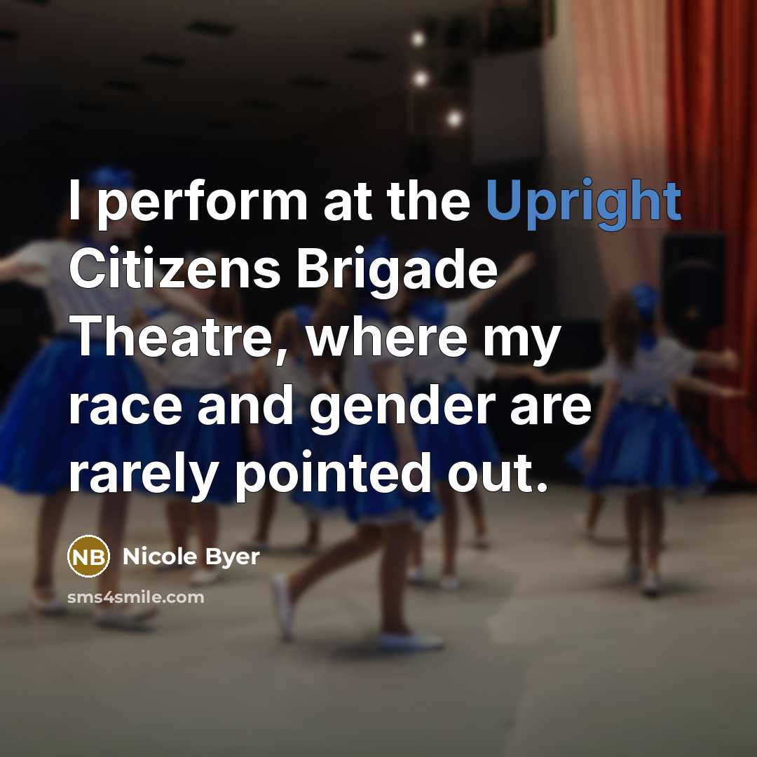“I perform at the Upright Citizens Brigade Theatre, where my…” quote by Nicole Byer