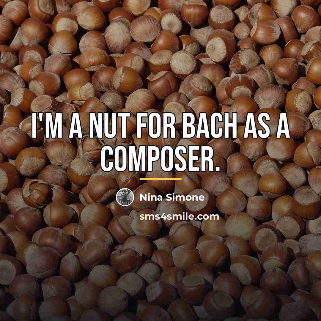“I'm a nut for Bach as a composer.…” quote by Nina Simone