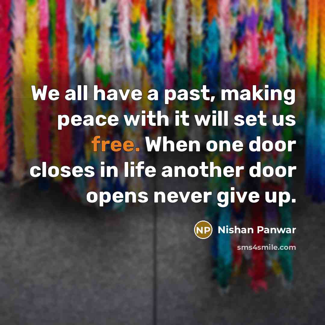 “We all have a past, making peace with it will…” quote by Nishan Panwar