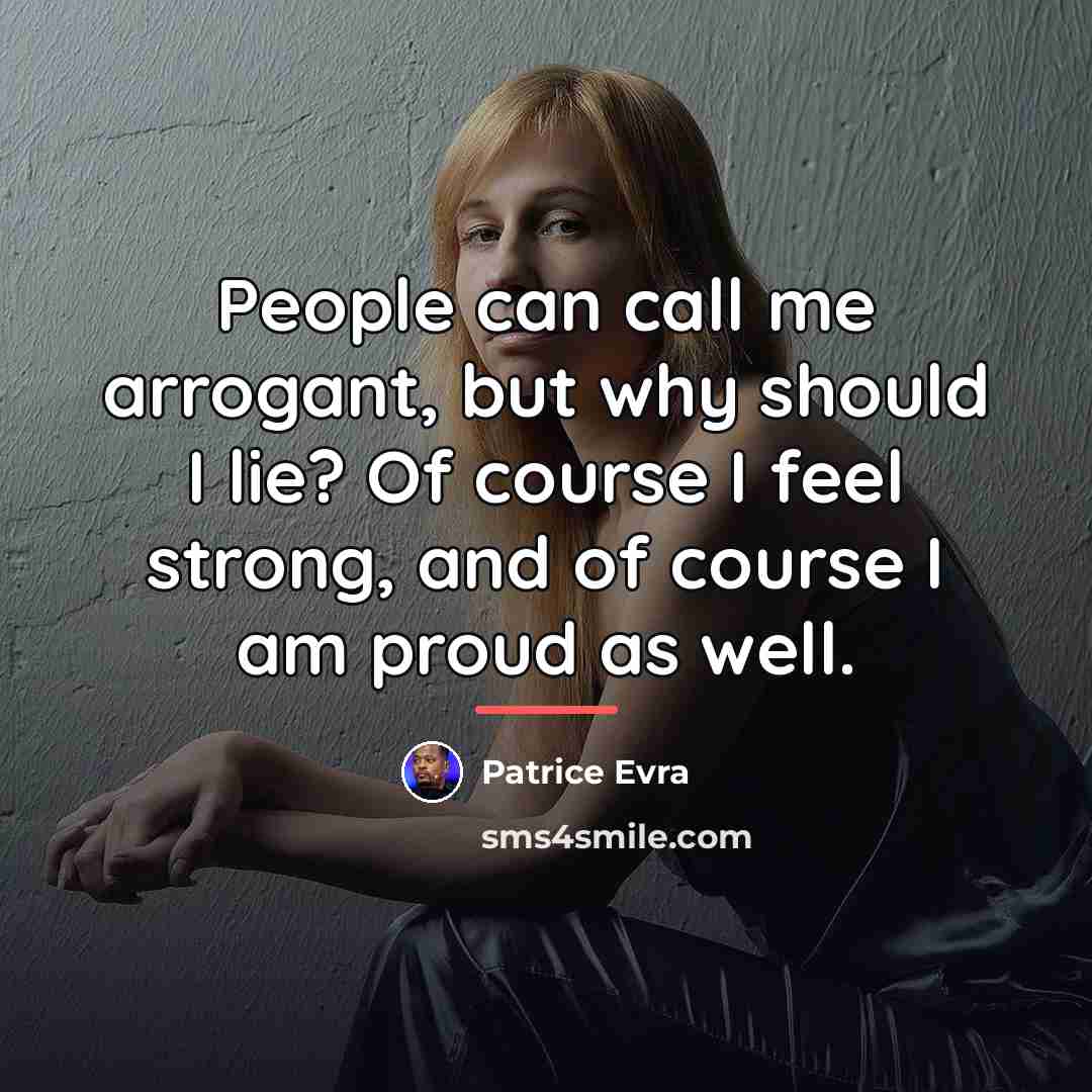 “People can call me arrogant, but why should I lie?…” quote by Patrice Evra