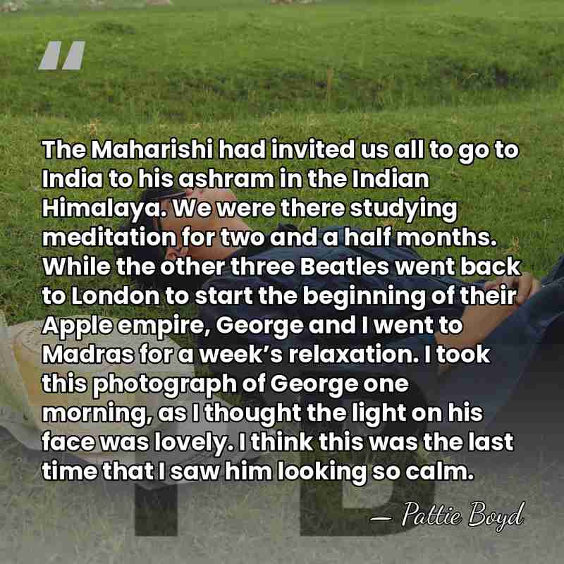 The Maharishi had invited us all to go to India to his&hellip; - Pattie Boyd